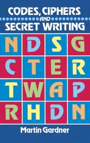 Codes, Ciphers And Secret Writing