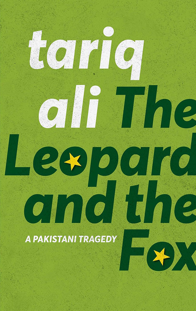 The Leopard and the Fox : A Pakistani Tragedy