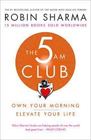 The 5am Club : Own Your Morning Elevate Your Life