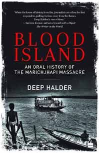 Blood Island : An Oral History of The Marichjhapi Massacre