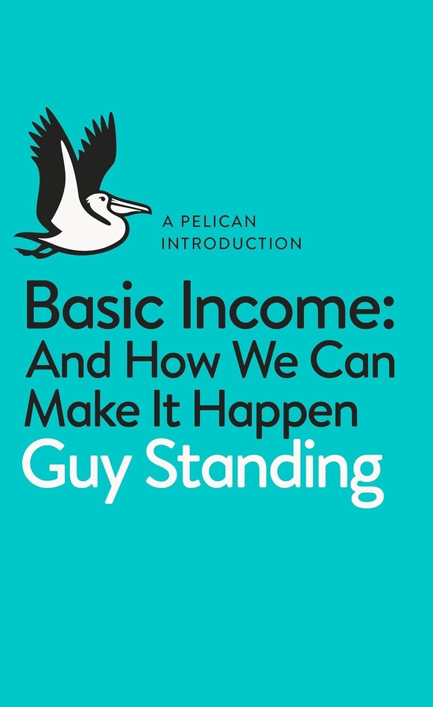Basic Income : And How We Can Make It Happen (14)