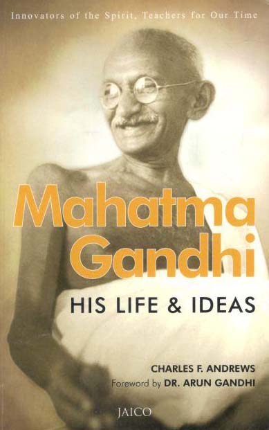 Mahatma Gandhi : His Life and Ideas