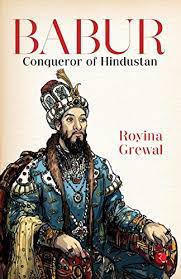 Babur : Conqueror of Hindustan