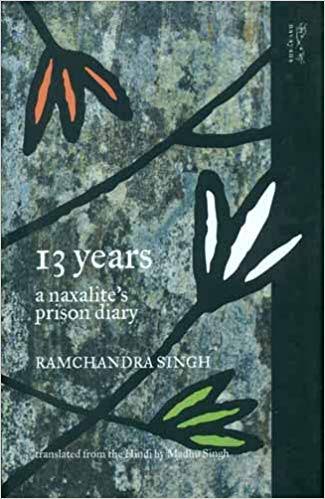 13 Years : A Naxalites Prison Diary
