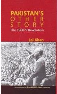 Pakistan's Other Story: The 1968-9 Revolution