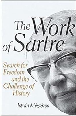 The Work of Sartre: Search for Freedom and the Challenge of History