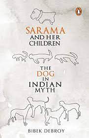 Sarama and Her Children : The Dog In Indian Myth