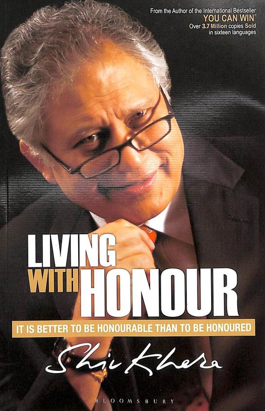 Living With Honour : It Is Better To Be Honourable Than To Be Honoured