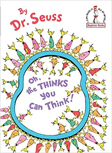 Oh, the Thinks You Can Think!