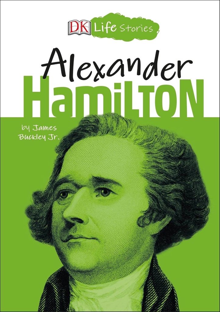 Alexander Hamilton : Life Stories