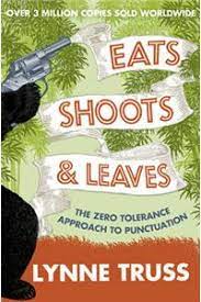 Eats, Shoots & Leaves : The Zero Tolerance Approach To Punctuation