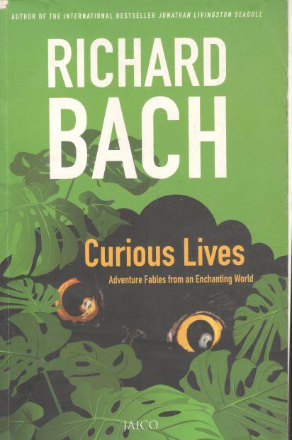 Curious Lives : Adventure Fables from an Enchanting World