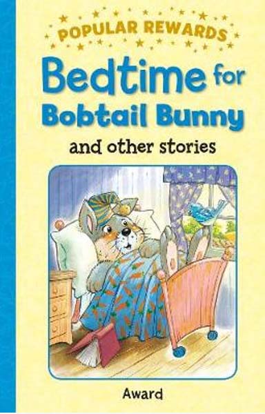 Bedtime for Bobtail Bunny and Other Stories : Popular Rewards