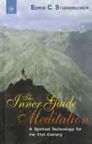 The Inner Guide Meditation : A Spiritual Technology for the 21st Century