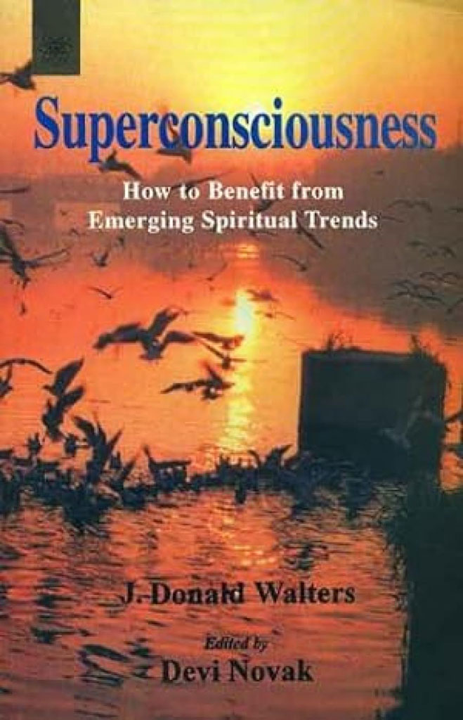 Superconsciousness : How to Benefit from Emerging Spiritual Trends
