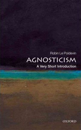 Agnosticism : A Very Short Introduction 250