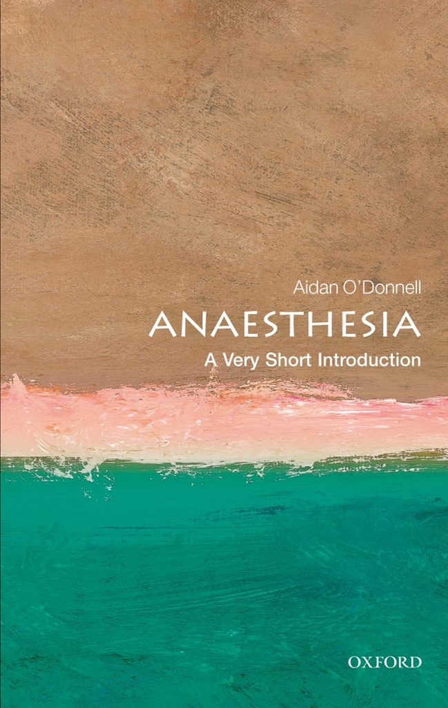 Anaesthesia : A Very Short Introduction 313