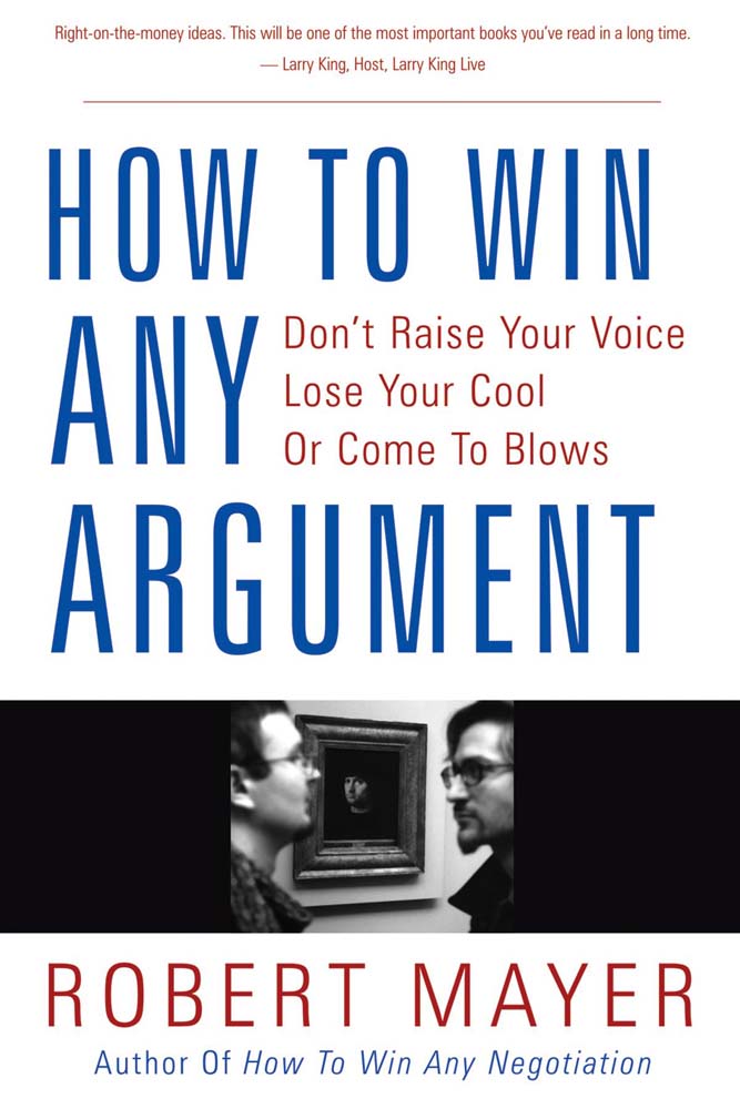 How To Win Any Argument : Dont Rise Your Voice Lose Your Cool Or Come To Blows