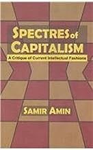 Spectres of Capitalism: A Critique of Current Intellectual Fashions