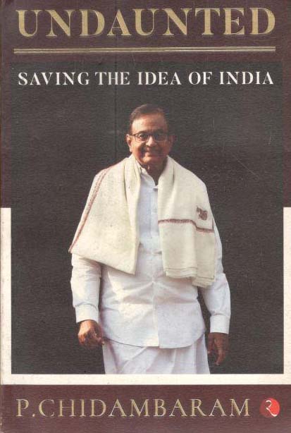 Undaunted : Saving the Idea of India