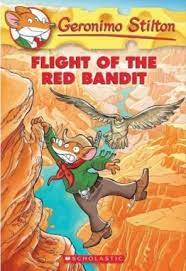 Flight Of The Red Bandit : Geronimo Stilton 56