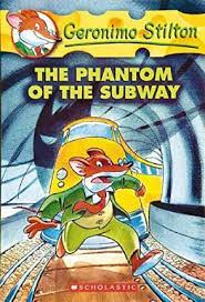 The Phantom Of The Subway : Geronimo Stilton 13