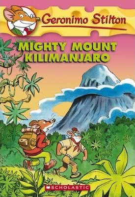 Mighty Mount Kilimanjaro : Geronimo Stilton 41