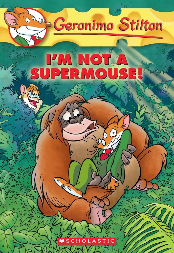 I M Not A Supermouse : Geronimo Stilton 43