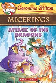 Micekings Attack of The Dragons : Geronimo Stilton 1