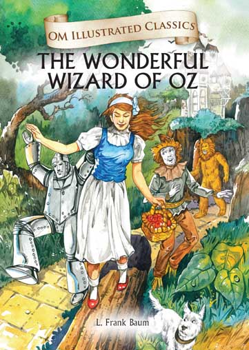 The Wonderful Wizard of OZ : Om Illustrated Classics