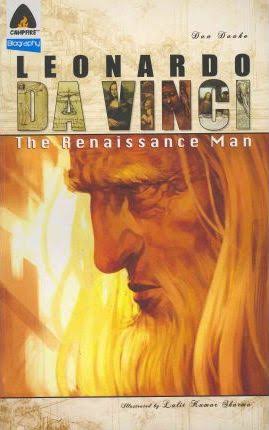 Leonardo Da Vinci : The Renaissance Man ( A Graphic Novel)