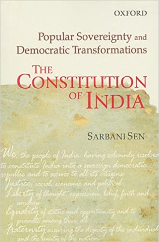 The Constitution of India : Popular Sovereignty And Democratic Transformations