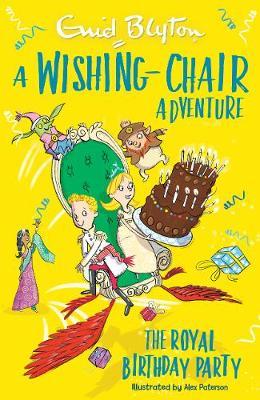 A Wishing Chair Adventure : The Royal Birthday Party