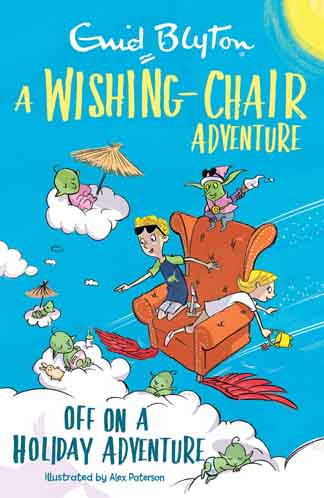 A Wishing Chair Adventure : Off On A Holiday Adventure