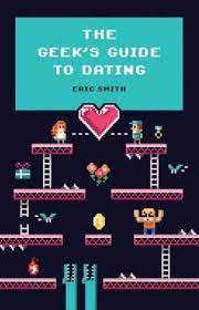 The Geeks Guide To Dating