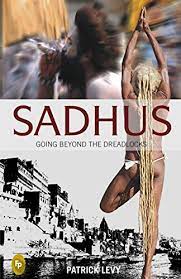 Sadhus : Going Beyond The Dreadlocks