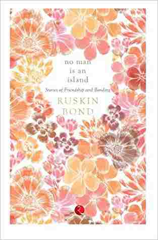 No Man is an Island : Stories of Friendship and Bonding