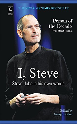 I, Steve : Steve Jobs in His Own Words