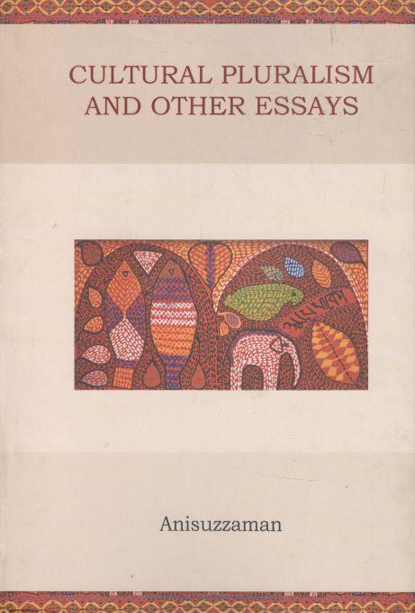 Cultural Pluralism And Other Essays