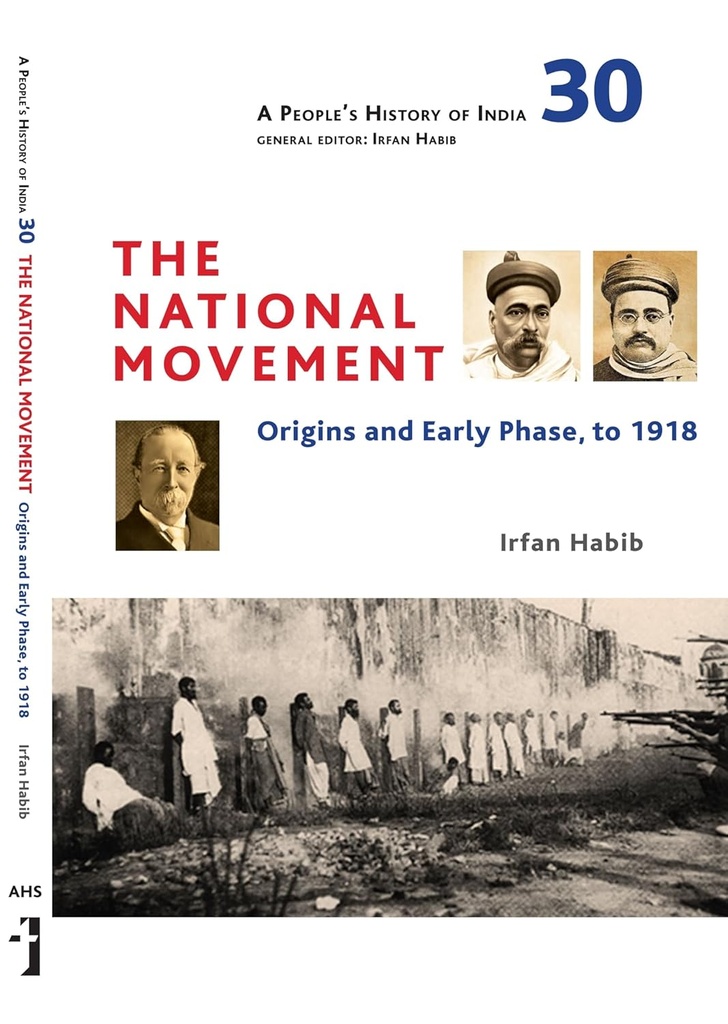 A Peoples History of India 30 : The National Movement