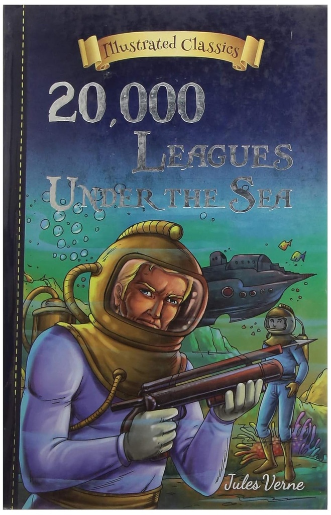 20,000 Leagues Under The Sea : Illustrated Classics