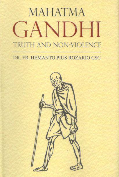 Mahatma Gandhi : Truth And Non-Violence