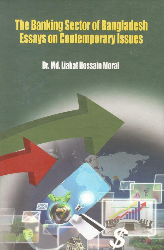 The Banking Sector of Bangladesh : Essays on Contemporary Issues