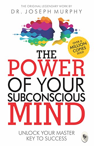 The Power of Your Subconscious Mind : Unlock Your Master key to Success (FP)