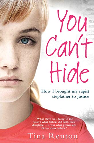 You Cant Hide : How I Brought My Rapist Stepfather to Justice