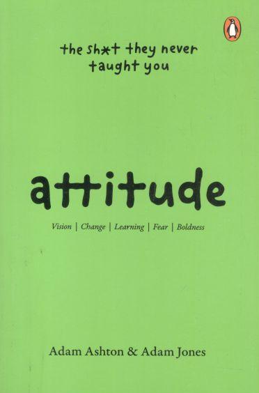 Attitude : The Shit They Never Taught You