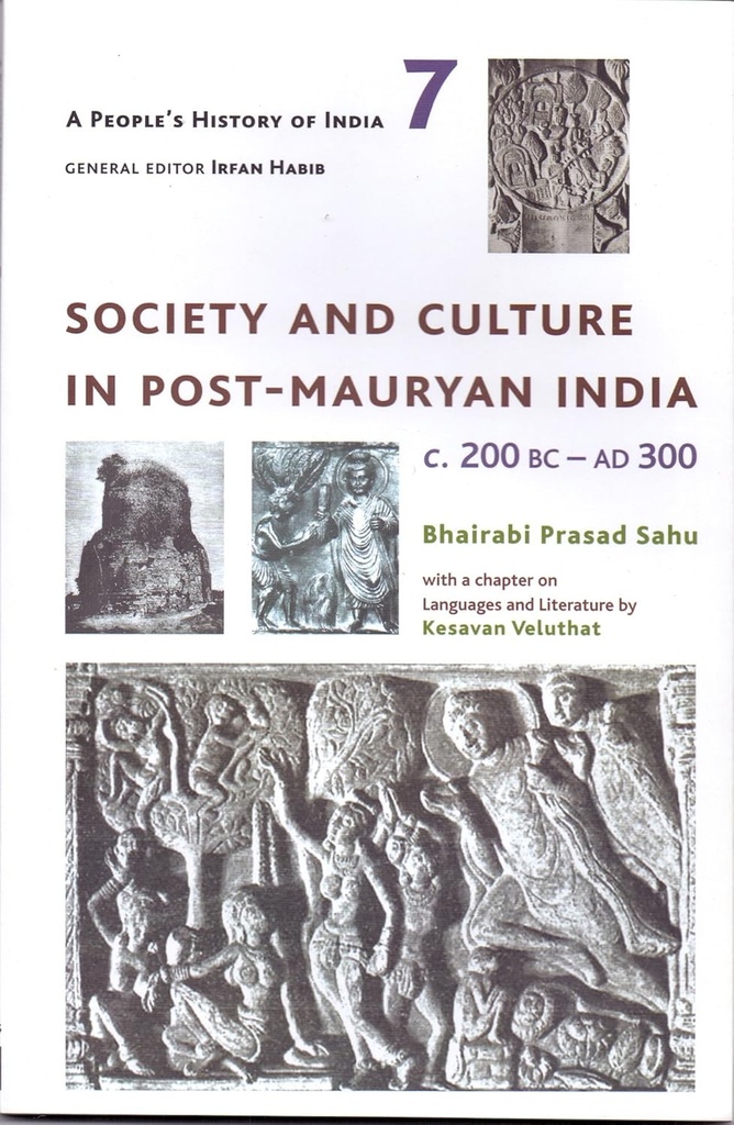 A Peoples History of India 7 : Society and Culture In Post-Mauryan India