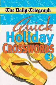 The Daily Telegraph : Quick Holiday Crosswords 3