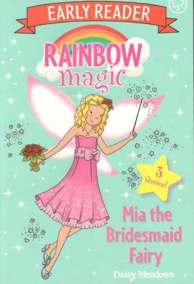 Mia The Bridsmaid Fairy : Early Reader Rainbow Magic