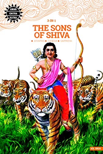The Sons of Shiva : Ayyappan, Ganesha, Karttikeya